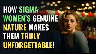 How Sigma Women’s Genuine Nature Makes Them Truly Unforgettable  NPD  Healing  Empaths Refuge [upl. by Gerrald]