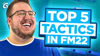 Top 5 GREATEST Tactics in FM22  FM22 Tactics [upl. by Niven]