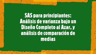 SAS para principiantes Análisis de varianza Diseño Completo al Azar [upl. by Ahsielat986]