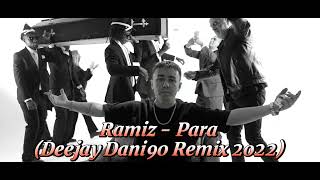 Ramiz  Para Deejay Dani90 Remix 2022 [upl. by Warchaw886]