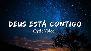 Deus Está Contigo Lyric Video  Louvores de Adoração 2024  Top Gospel [upl. by Hwang]