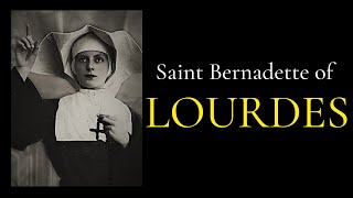 SAINT BERNADETTE OF LOURDES  Documentary [upl. by Guerra399]