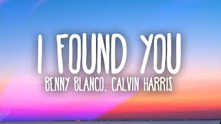 benny blanco Calvin Harris  I Found You Lyrics [upl. by Barboza345]