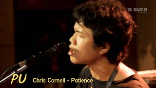 Chris Cornell  Patience  Cover by PU  live a sura [upl. by Mikah573]