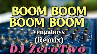 Boom Boom Boom Boom Vengaboys  Remix  DJ ZeroTwo [upl. by Idyak]