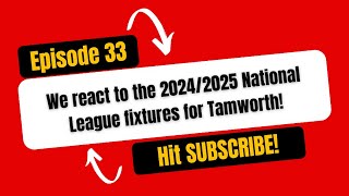 Talking Tamworths 202425 National League fixtures ⚽ [upl. by Selyn]