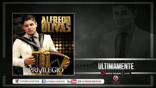 Alfredo Olivas  Ultimamente Estudio 2015 [upl. by Adnah359]