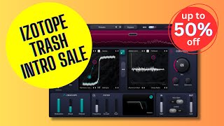 iZotope Trash Intro Sale  up to 50 Off 🚀 izotope trash [upl. by Revolc420]