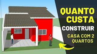 QUANTO CUSTA CONSTRUIR UMA CASA COM 2 QUARTOS EM 2024  Orçamento de obra  CUSTO DE CONSTRUÇÃO [upl. by Eislrahc]