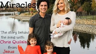 Miracles  Song Story With Chris Quilala Jesus Culture [upl. by Gefen927]