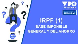 BASE IMPONIBLE GENERAL Y DEL AHORRO  IRPF1 [upl. by Wolenik74]