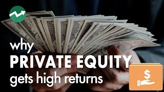 Why Private Equity Buyout Funds have High Investment Returns [upl. by Akinak885]