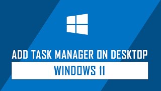 How to Add the Task Manager Shortcut on Windows 11 Desktop  Windows Tips [upl. by Asilef]