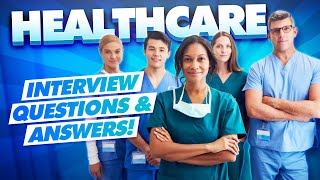 HEALTHCARE Interview Questions and TOPSCORING ANSWERS [upl. by Lehcsreh]