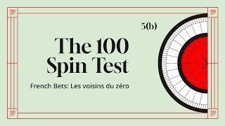 The 100 Spin Test French Bets 24 Voisins du zéro [upl. by Alli]