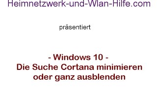 Startmenü Cortana Suchassistent minimieren oder ganz ausblenden  Windows 10 tutorial [upl. by Bessie]