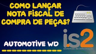 Lançar Nota De Compra De Peças Manualmente  IS2 Automotive WD [upl. by Roumell433]