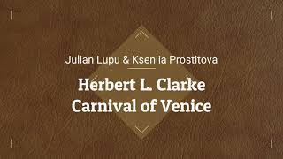 H L Clarke  Carnival of Venice  Julian Lupu amp Kseniia Prostitova [upl. by Nolyarb]