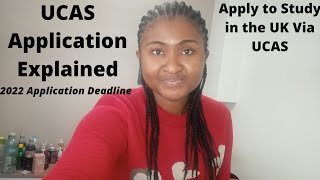 UCAS Application Explained  Applying to Study in the UK via UCAS  UCAS Application Deadline 2022 [upl. by Aerdnaed]