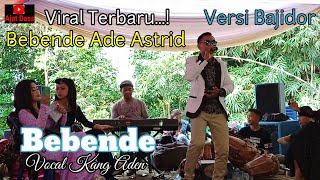 BEBENDE BAJIDOR ADE ASTRID VOCAL KANG ADEN  DERA NADA ENTERTAINMENT [upl. by Llehctim]