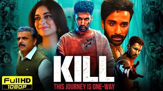 Kill Full Movie 2024  Lakshya Raghav Juyal Tanya Maniktala  1080p HD Reviews amp Facts [upl. by Akemehs744]