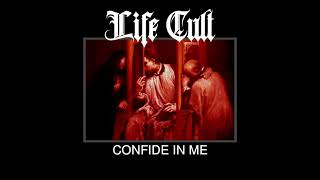 LIFE CULT  CONFIDE IN ME [upl. by Azila]