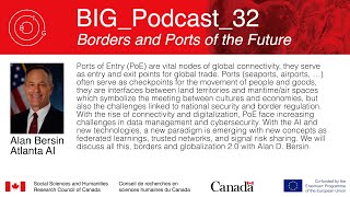 BIGPodcast32  “Borders and Ports of the Future” [upl. by Nodnarbal]