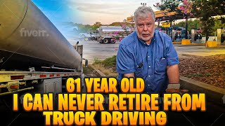 61 YEAR OLD I CAN NEVER RETIRE FROM TRUCK DRIVING BECAUSE OF THIS [upl. by Eirased]