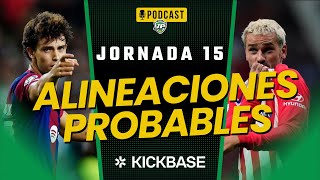 🎙 ALINEACIONES PROBABLES JORNADA 15 FANTASY 🏆 PREVIA con LESIONADOS SANCIONADOS y DUDAS [upl. by Aitrop696]