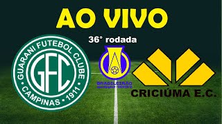 🔴GUARANI X CRICIÚMA AO VIVO  Campeonato Brasileiro Série B 2023  36° rodada  narração [upl. by Suoilenroc]