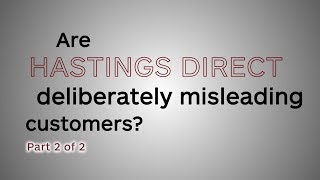 Part 2 Are Hastings Direct deliberately misleading customers [upl. by Ohl]