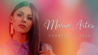 María Artés  Cuéntale a ella Lyric Video Oficial [upl. by Nohsid]