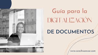 Digitalización de documentos qué es y guía de aplicación [upl. by Ranger]