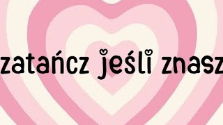 💗Zatańcz jeśli znasz💗 [upl. by Kaufmann]