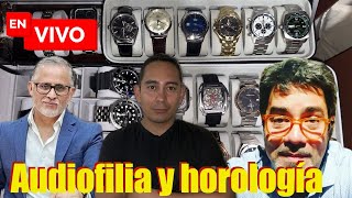 Relación entre la Audiofilia y la horología [upl. by Travax]