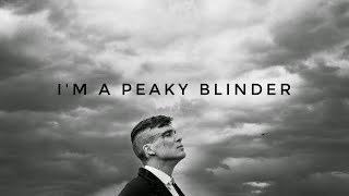 Im a Peaky Blinder  Official Video [upl. by Ekusuy]