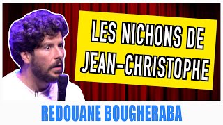 LES NICHONS DE JEANCHRISTOPHE  REDOUANE BOUGHERABA [upl. by Gothurd]