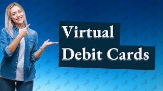 Can we get virtual debit card [upl. by Narayan]