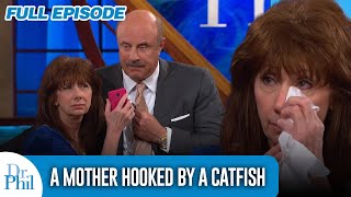 Love Scams A Mother Hooked By A Catfish  FULL EPISODE  Dr Phil [upl. by Skillern]