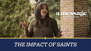 The Impact Of Saints  A Message From The Pastors [upl. by Yenoh]