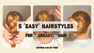 5 EASY hairstyles for GREASY hair  hair tutorial lazy girl hair greasy hairstyles [upl. by Llerahc]