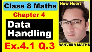 Class 8 Maths  Ex41 Q3  Chapter 4 Data Handling  NEW NCERT  Ranveer Maths 8 [upl. by Enneibaf]