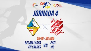 CH CALDES RECAM LÀSER  PATÍ VIC 4ª Jornada OKLiga [upl. by Atikim]