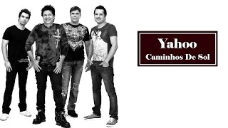 Yahoo  Caminhos De Sol [upl. by Beverlee]