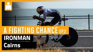 2023 Cairns Airport IRONMAN 703 AsiaPac Champ Cairns A Fighting Chance presented by Wahoo Ep 2 [upl. by Odette]