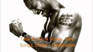 Tank Ft Drake Chris Brown Trey Songz  Celebration Remix [upl. by Aillimac]