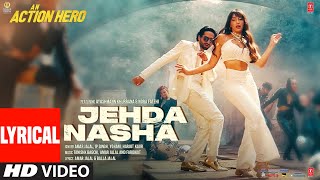 Jehda Nasha Lyrical An Action Hero  Ayushmann Nora Tanishk Faridkot Amar IP SinghYohaniHarjot [upl. by Perseus661]