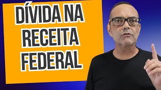 DÍVIDA COM A RECEITA FEDERAL [upl. by Weight]