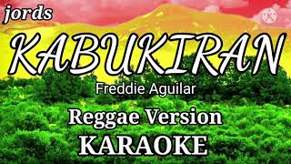 KABUKIRAN  Freddie Aguilar  KARAOKE Tropa Vibes cover Reggae version [upl. by Anerys]