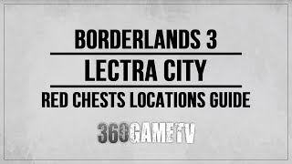 Borderlands 3 Lectra City Red Chests Locations  Red Chests Guides [upl. by Winston534]